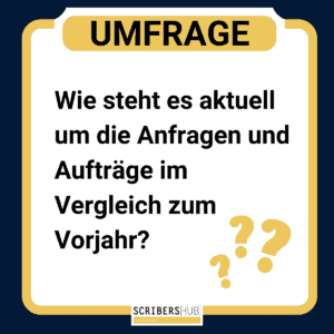 Umfrage: Wie entwickeln sich Anfragen und Aufträge aktuell?